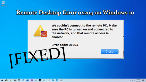 Kesalahan Desktop Jarak Jauh 0x204 pada Windows 10 [7 Solusi Teruji]