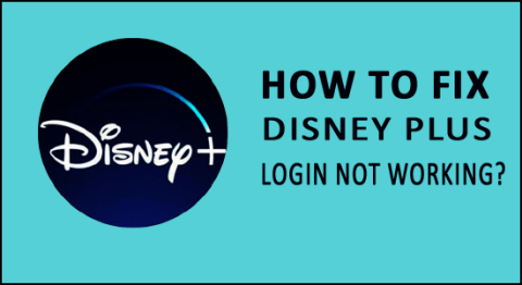 ¿Cómo arreglar el inicio de sesión de Disney Plus que no funciona? [100% RESUELTO]