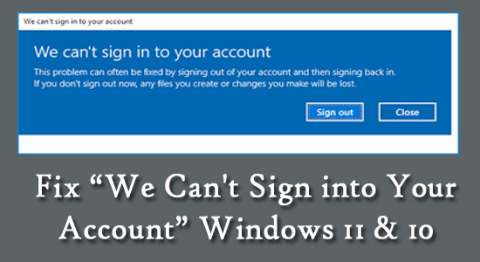 FIX: “Kami Tidak Dapat Masuk ke Akun Anda” Windows 11 & 10 [Panduan 2022]
