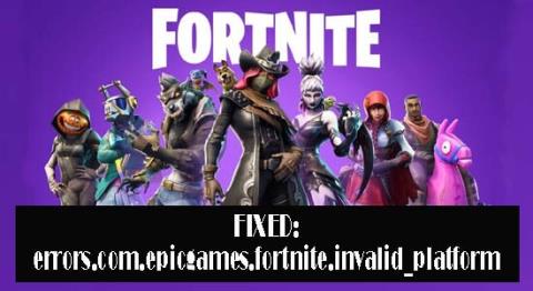 DIPERBAIKI: Errors.Com.Epicgames.Fortnite .Invalid_Platform