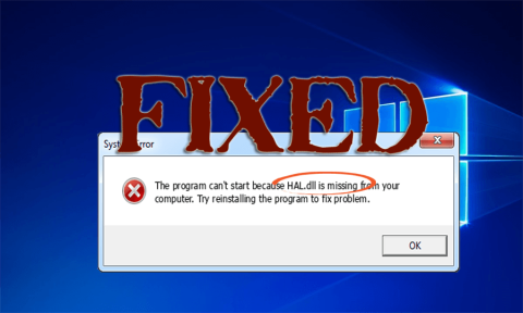 Jak naprawić brakujący błąd Hal.dll w systemie Windows 10/8/7?