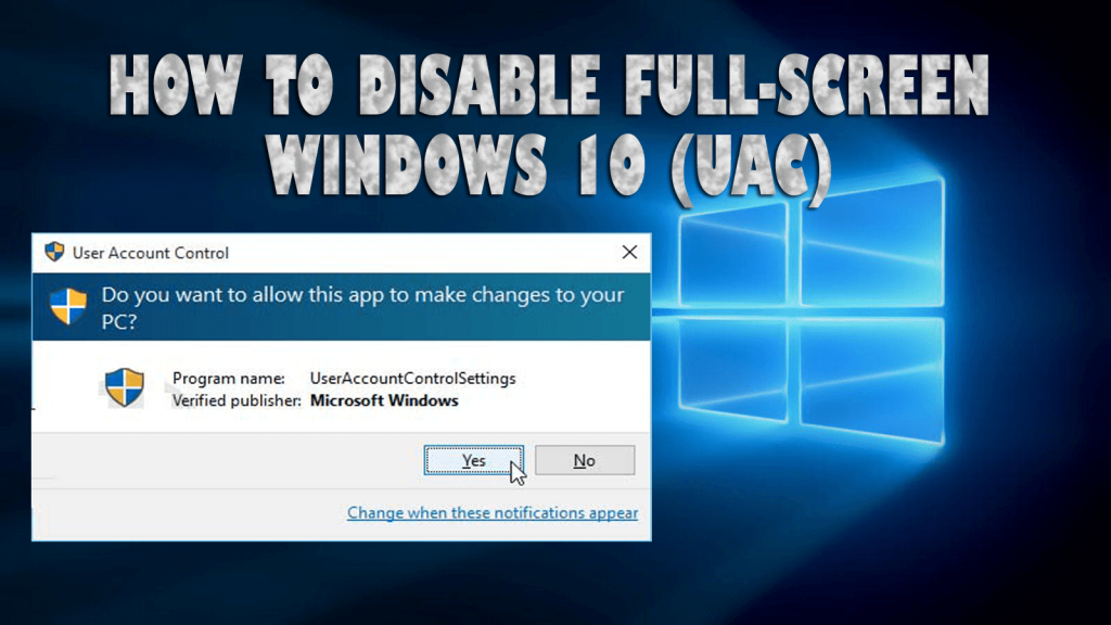 PC/노트북에서 전체 화면 Windows 10 UAC(사용자 계정 컨트롤) 프롬프트를 비활성화하는 단계