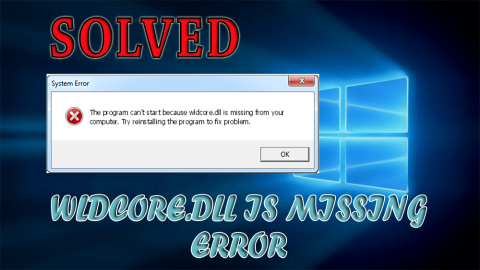 Cara Memperbaiki Kesalahan Wldcore.dll is Missing di Windows 10