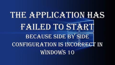 [Rezolvat] Cum se remediază eroarea de configurare side-by-side în Windows 10?