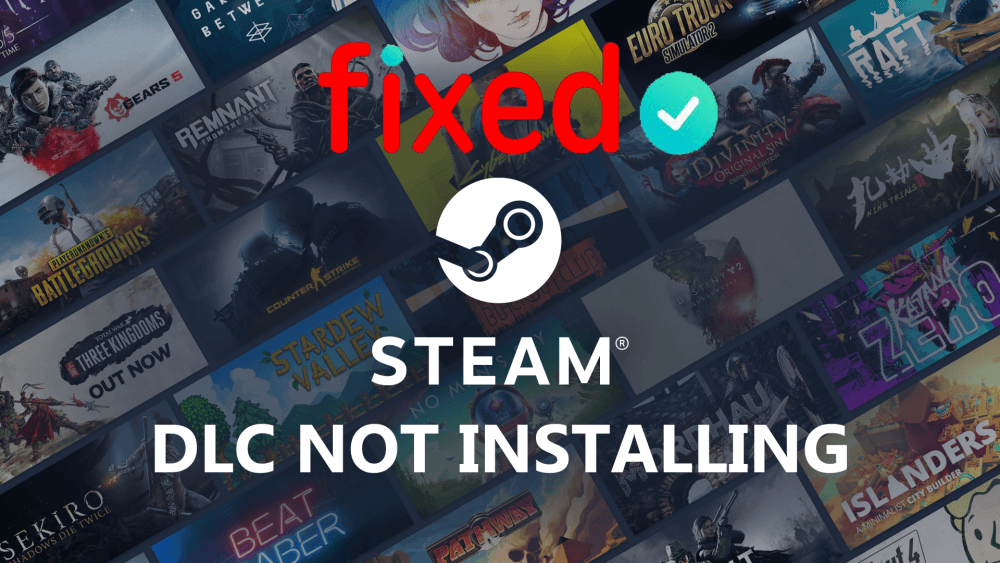 [Panduan Lengkap] Bagaimana Cara Memperbaiki Steam DLC Tidak Menginstal?