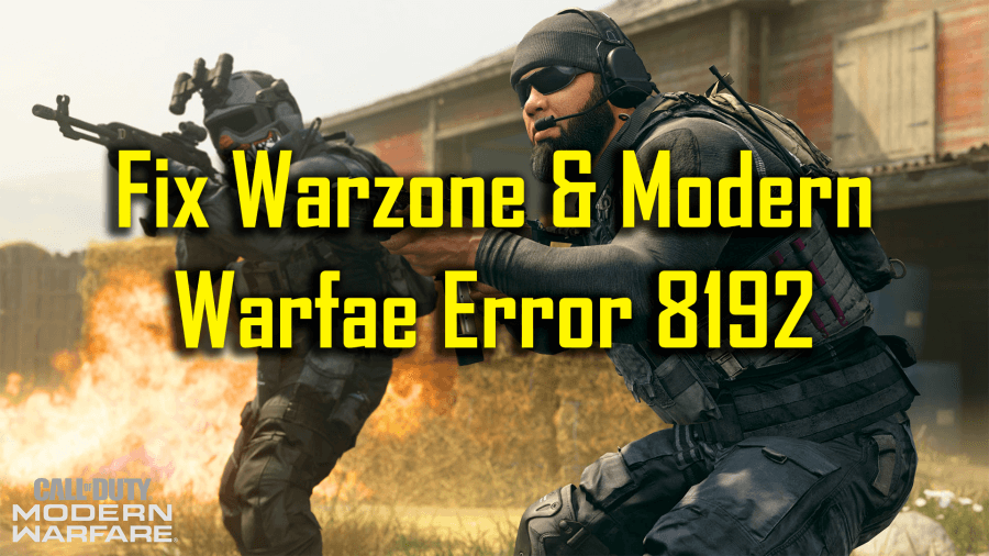 COD Warzone & Modern Warfare Error Code 8192: How To Fix It?