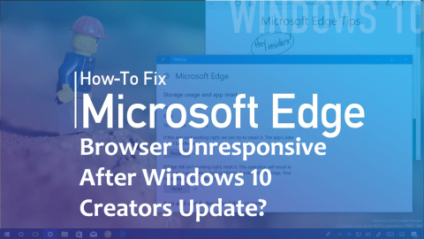 Windows 10 Creators Update 후 Microsoft Edge 브라우저가 응답하지 않는 문제를 해결하는 방법은 무엇입니까?
