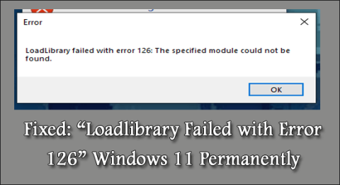 수정됨: Loadlibrary가 오류 126으로 실패함 Windows 11 영구적으로