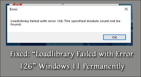 修復：“Loadlibrary Failed with Error 126”Windows 11 永久