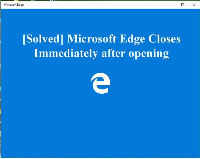 [업데이트됨]을 연 직후 Microsoft Edge가 닫히는 문제를 해결하는 10가지 방법
