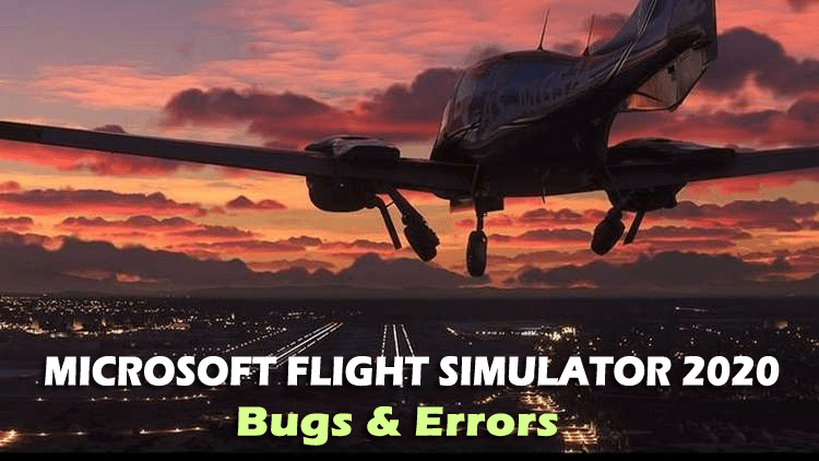 Perbaiki Bug & Kesalahan Microsoft Flight Simulator 2020 [PANDUAN LENGKAP]