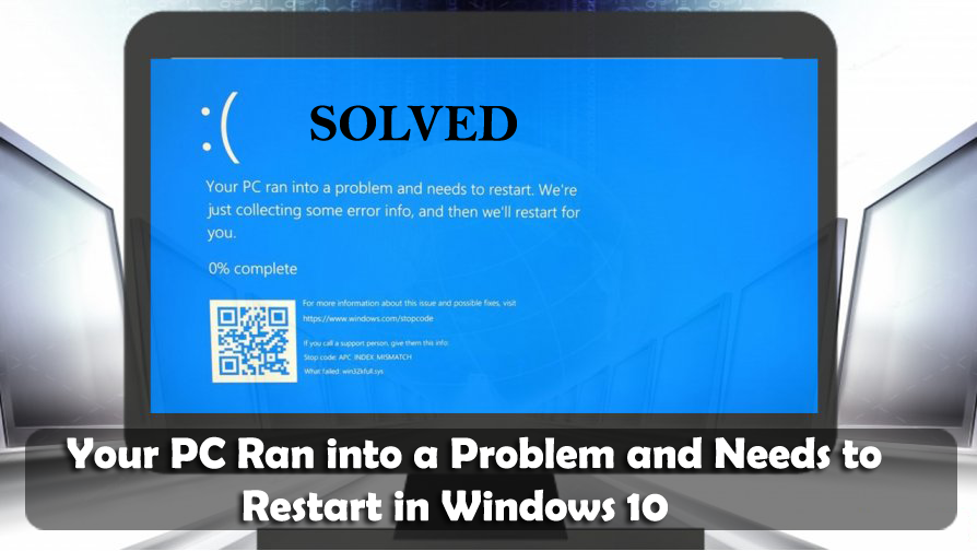 แก้ไขพีซีของคุณประสบปัญหาและจำเป็นต้องรีสตาร์ทใน Windows 10
