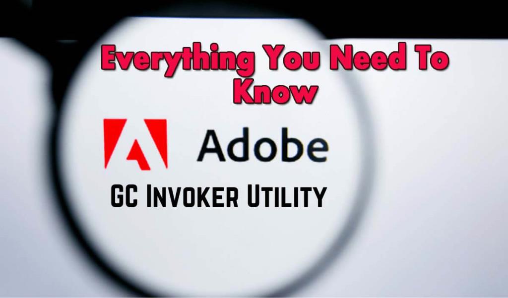 Utilitas Invoker Adobe GC Dijelaskan: Haruskah Anda Menonaktifkannya?