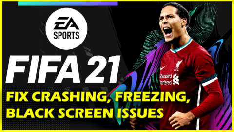 Remediați problemele legate de blocarea, înghețarea și ecranul negru din FIFA 21 pe PC/Xbox/PS4