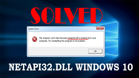 Bagaimana Cara Memperbaiki NETAPI32.DLL yang Hilang di Windows 10?
