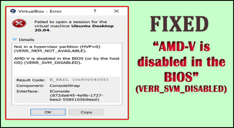 DIPERBAIKI: AMD-V dinonaktifkan di BIOS (VERR_SVM_DISABLED)