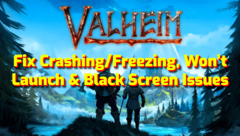 [แก้ไขแล้ว] Valheim ยังคงหยุดทำงาน ค้าง จอดำ ไม่ยอมเปิดประเด็น