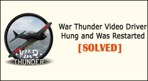تم الإصلاح: توقف برنامج تشغيل فيديو War Thunder وتم إعادة تشغيله خطأ