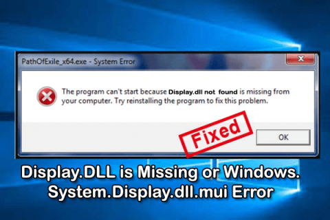 [Terpecahkan] Display.DLL Hilang atau Windows.System.Display.dll.mui Error pada Windows