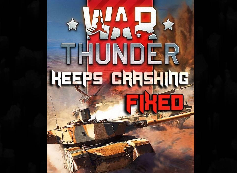 9 prostych sposobów na naprawienie problemu „War Thunder Keeps Crashing” [Naprawiono]