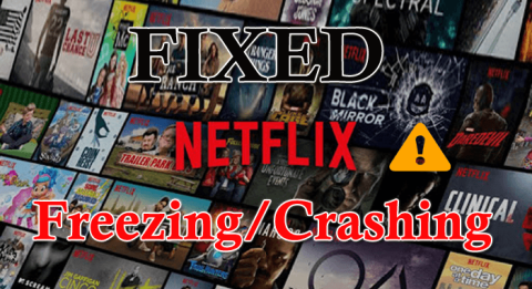 9 Solusi Kerja untuk Memperbaiki Netflix Terus Membekukan / Menghancurkan Masalah