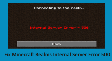 Perbaiki Kesalahan Server Internal Minecraft Realms 500 [100% Terselesaikan]