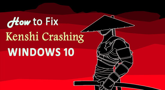 8 Solusi Teratas Untuk Memperbaiki Masalah Kenshi Crashing Pada Windows 10