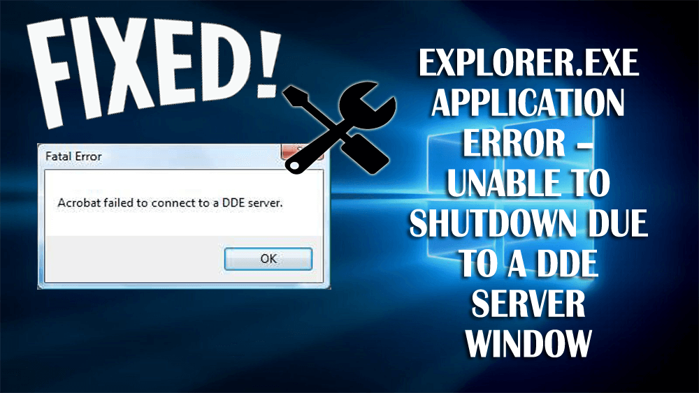 FIX Explorer.exe 응용 프로그램 오류 – "DDE 서버 창으로 인해 종료할 수 없음"
