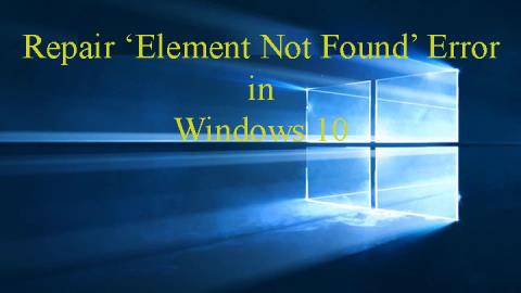 7 metode de lucru pentru a remedia eroarea „Element nu a fost găsit” în Windows 10