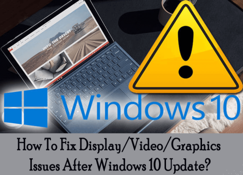 Bagaimana Memperbaiki Masalah Tampilan / Video / Grafik setelah Pembaruan Windows 10?
