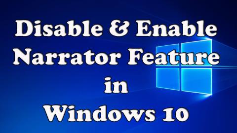 Bagaimana Cara Menonaktifkan dan Mengaktifkan Narrator di Windows 10?