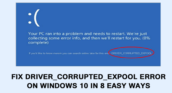 Remediați eroarea DRIVER_CORRUPTED_EXPOOL pe Windows 10 în 8 moduri simple