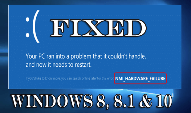 Cara Memperbaiki Kesalahan Kegagalan Perangkat Keras NMI pada Windows 10, 8.1 & 8 [DIPERBARUI]
