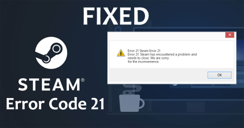 Bagaimana Memperbaiki Steam Error Code 21?
