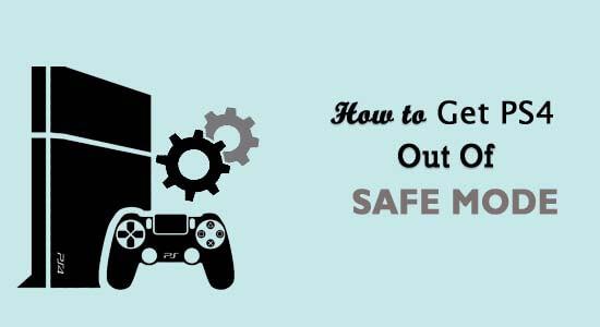 Bagaimana Cara Keluarkan PS4 dari Safe Mode?  [PEDOMAN LUAS]