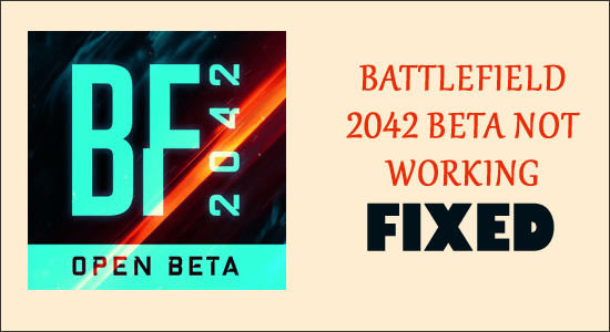 8 Pembetulan untuk "Battlefield 2042 Beta Tidak Berfungsi"
