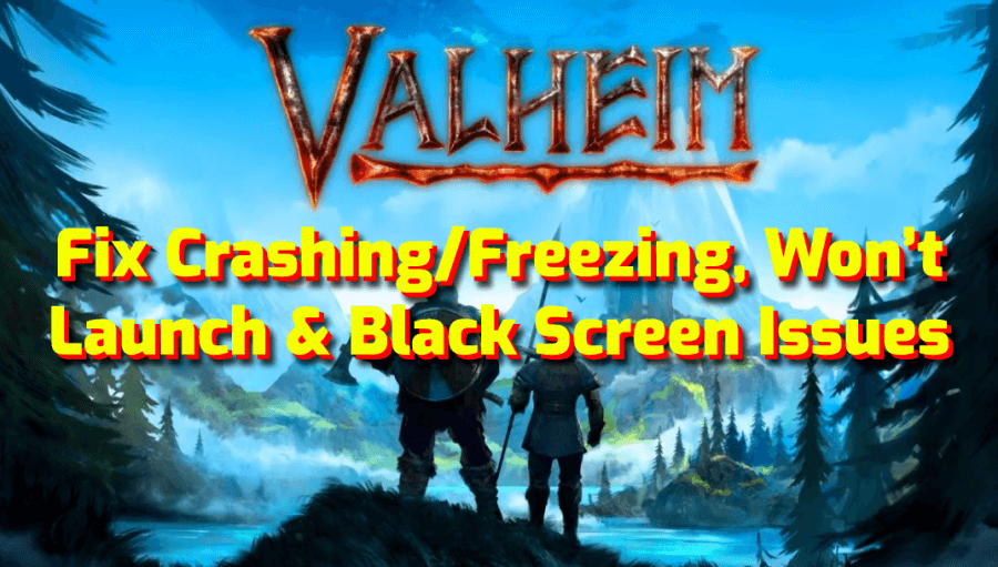 [CORREGIDO] Valheim sigue fallando, congelando, pantalla negra, no inicia problemas