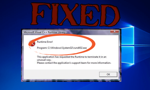 [FIXAT] 6 metode eficiente pentru a remedia eroarea rundll32.exe în Windows 10