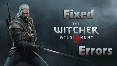 วิธีแก้ไข The Witcher 3: Wild Hunt Errors, Freezes, Crashs and Performance Issues