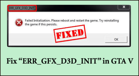 REPARAT: „ERR_GFX_D3D_INIT” în GTA V [9 MODI TESTATE]