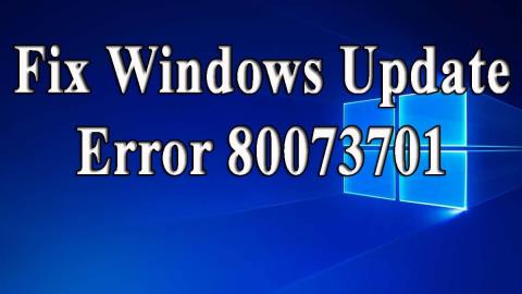 [Diselesaikan] Bagaimana Memperbaiki Kesalahan Pembaruan Windows 80073701?
