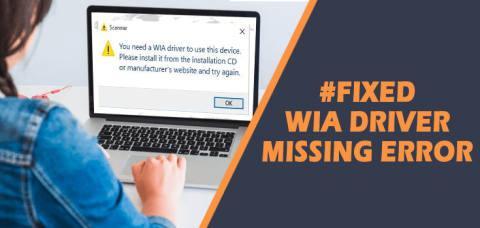 [DIPERBAIKI] Anda Membutuhkan Driver WIA Untuk Menggunakan Kesalahan Perangkat Ini Di Windows 10