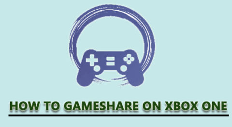 Cara Gameshare di Xbox One & Series S/X [2022 DIPERBARUI]