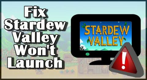 Arreglar Stardew Valley no se lanzará en 15 maneras fáciles