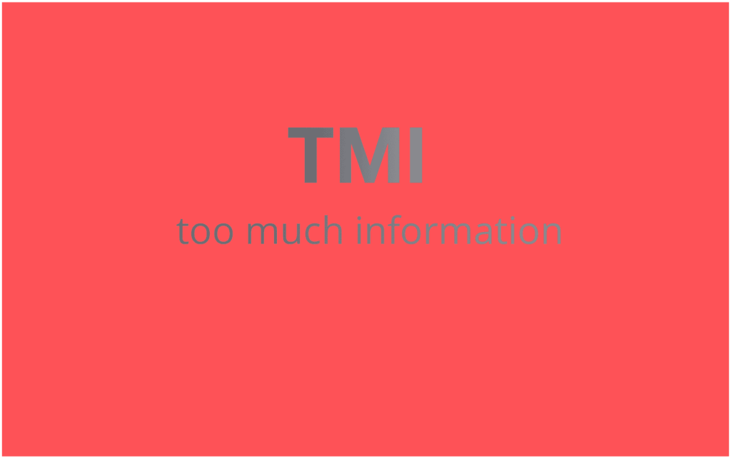 TMI는 무엇을 의미하며 어떻게 사용합니까?