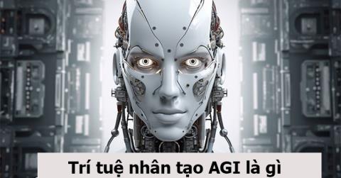 Super Artificial Intelligence AGI คืออะไรที่ทำให้นักวิทยาศาสตร์หวาดกลัว?